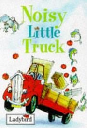 Cover of: Noisy Little Truck (Little Vehicle Stories)