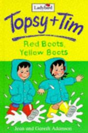 Cover of: Topsy + Tim - Red Boots, Yellow Boots (Topsy & Tim Storybooks) by Jean Adamson
