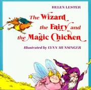Cover of: The wizard, the fairy, and the magic chicken by Lester, Helen.