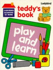 Cover of: Teddy's Play and Learn (Play & Learn) by Mary Haselden