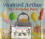 Cover of: Worried Arthur - The Birthday Party (Audio: 3 to 5)