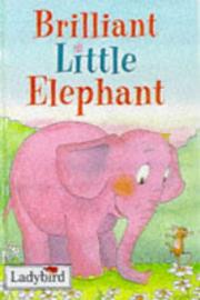 Cover of: Brilliant Little Elephant - C.C.- (Little Stories)
