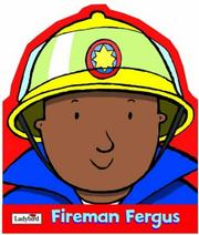 Cover of: Fireman Fergus (Little Workmates Shaped Board Books)
