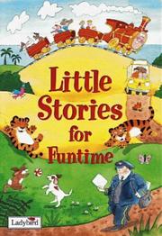 Cover of: Little Stories for Funtime (Little Stories Collection) by 