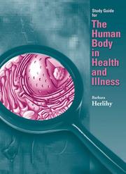 Study guide for The human body in health and illness by Barbara L. Herlihy, Barbara, Ph.D. Herlihy, Nancy K. Maebius
