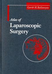 Atlas of Laparoscopic Surgery by Garth H. Ballantyne