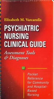 Cover of: Psychiatric Nursing Clinical Guide: Assessment Tools & Diagnosis