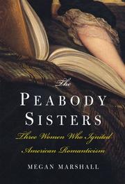 Cover of: The Peabody sisters: three women who ignited American romanticism