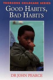 Good habits, bad habits by Pearce, John, John Pearce