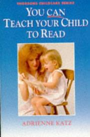 Cover of: You Can Teach Your Child to Read by Adrienne Katz