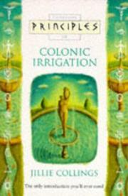 Cover of: Principles of Colonic Irrigation: The Only Introduction You'll Ever Need (Principles of ...)