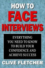 Cover of: How to Face Interviews by Clive Fletcher