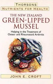 Cover of: Nutrients for Health: The New Zealand Green-Lipped Mussel Helping in Treatment of Osteo- & Rheu  Matoid Arthritis (Nutrients for Health)