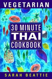 Cover of: 30 Minute Vegetarian Thai (30 Minute Vegetarian)