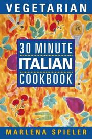 Cover of: 30 Minute Vegetarian Italian Cookbook by Marlena Spieler