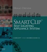 Cover of: SmartClip Self-Ligating Appliance System: Concept and Biomechanics