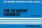 Cover of: Resident Engineer (Ice Works Construction Guides)