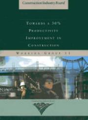 Cover of: Towards a 30 Per Cent Productivity Improvement in Construction (CIB Reports)