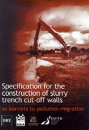Specification for the construction of slurry trench cut-off walls as barriers to pollution migration by Institution of Civil Engineers