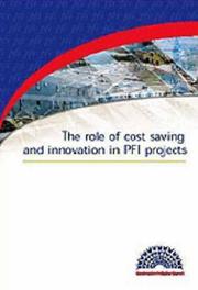 Cover of: The Role of Cost Saving and Innovation in PFI Projects