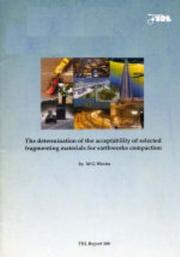 Cover of: The Determination of the Acceptability of Selected Fragmenting Materials for Earthworks Compaction (TRL Report)