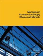 Cover of: Managing in Construction Supply Chains and Markets by Andrew Cox, Paul Ireland, Mike Townsend