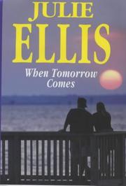 Cover of: When Tomorrow Comes by Julie Ellis