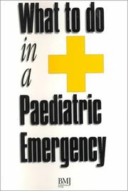 Cover of: What to do in a Paediatric Emergency