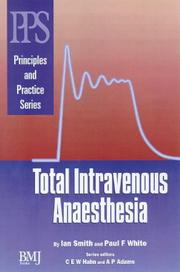 Cover of: Total Intravenous Anaesthesia (Principles and Practice Series) by Ian Smith undifferentiated, Paul White