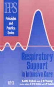 Respiratory Support in Intensive Care (Principles and Practice Series) by Duncan Young
