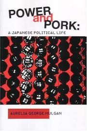 Cover of: Power and Pork: A Japanese Political Life