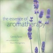 The Essence of Aromatherapy by Glenda Taylor