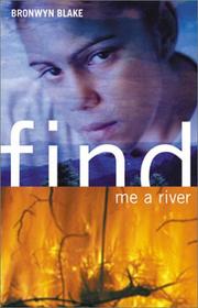 Cover of: Find Me a River by Bronwyn Blake