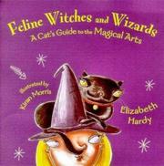 Cover of: Feline Witches and Wizards: a cat's guide to the magical arts