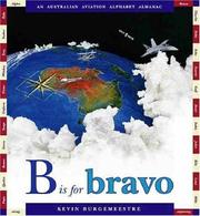 Cover of: B is for Bravo by Kevin Burgemeestre