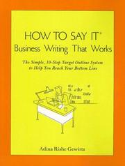 Cover of: How To Say It (R) Business Writing That Works: The Simple, 10-Step Target Outline System to Help you Reach Your Bottom Line