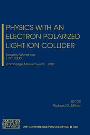 Cover of: Physics with an Electron Polarized Light-Ion Collider: Second Workshop, EPIC 2000, Cambridge, Massachusetts, 14-15 September, 2000 (AIP Conference Proceedings)