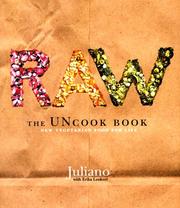 Cover of: Raw: The Uncook Book by Juliano., Juliano Brotman, Erika Lenkert, Juliano Brotman, Erika Lenkert