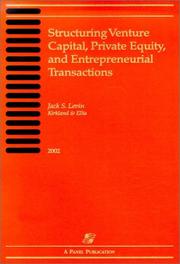 Cover of: Structuring Venture Capital, Private Equity, and Entrepreneurial Transactions by Jack S. Levin