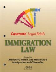 Cover of: Immigration Law: Aleinikoff Martin & Motomura (Casenote Legal Briefs)