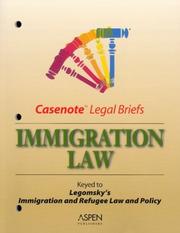 Cover of: Immigration Law: Legomsky (Casenote Legal Briefs)