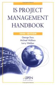 Cover of: IS Project Manangement Handbook, 2006 Edition by George M. Doss, Michael Wallace, Larry Webber