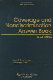 Coverage and nondiscrimination answer book by Amy L. Cavanaugh, Tom Poje