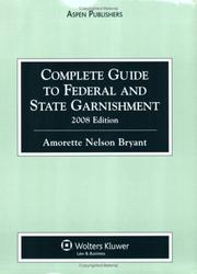 Cover of: Complete Guide to Federal and State Garnishment