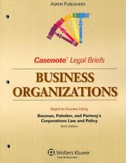 Cover of: Casenote Legal Briefs Business Organizations: Keyed to Bauman, Weiss, and Palmiter, 6e (Casenote Legal Briefs)