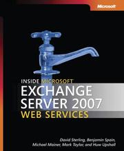 Cover of: Inside Microsoft Exchange Server 2007 Web Services by David Sterling, Michael Mainer, Ben Spain, Mark Taylor, Huw Upshall