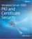 Cover of: Windows Server 2008 PKI and Certificate Security (PRO-Other) (PRO-Other)