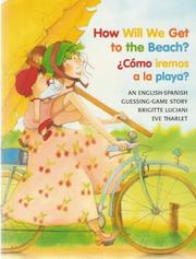Cover of: How Will We Get to the Beach / Como iremos a la playa (Bilingual) by Brigitte Luciani