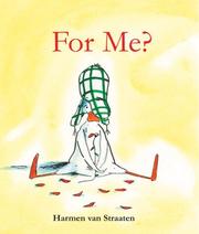 Cover of: For Me? by Harmen van Straaten