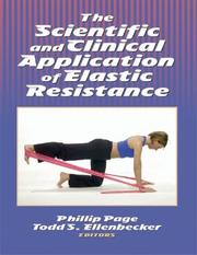 Scientific and Clinical Applications of Elastic Resistance by Phillip Page